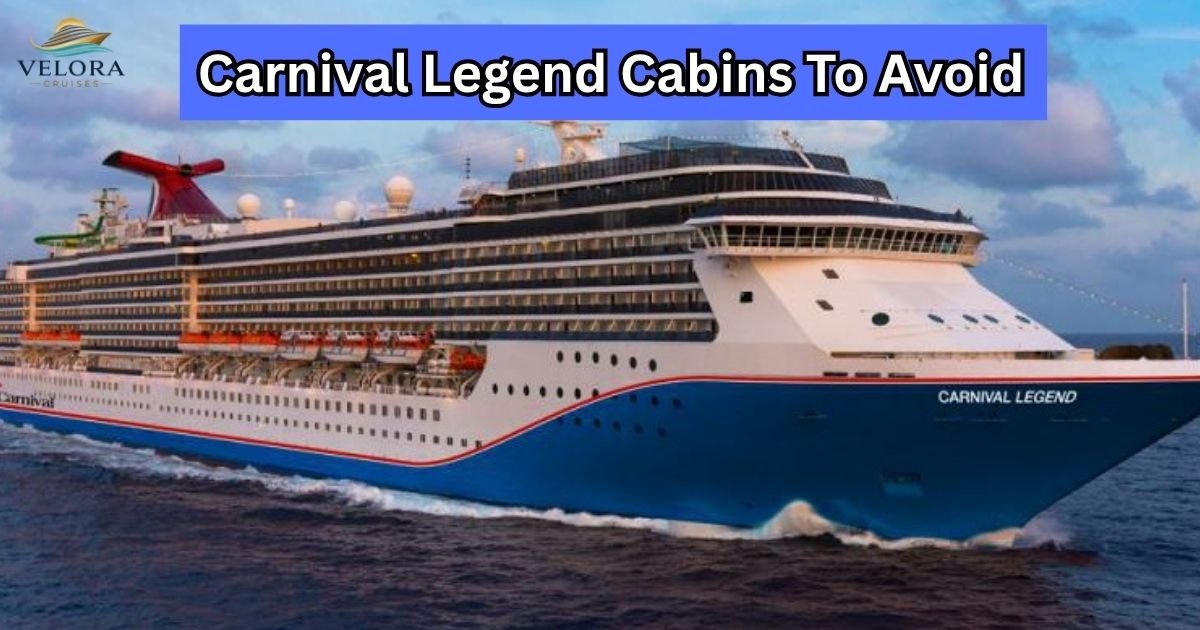 Carnival Legend Cabins To Avoid