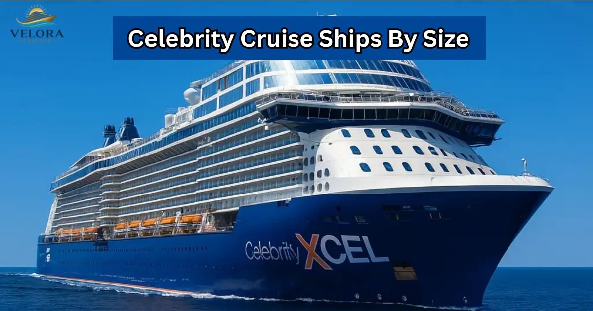 Celebrity Cruise Ships By Size