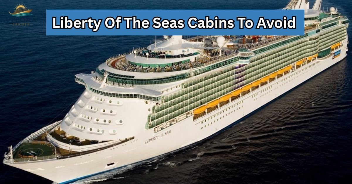 Liberty Of The Seas Rooms To Avoid