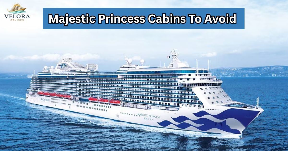 Majestic Princess Cabins To Avoid